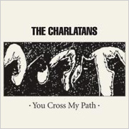 The Charlatans - You cross my path